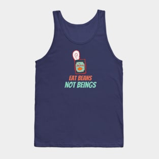 Eat Beans not Beings Tank Top